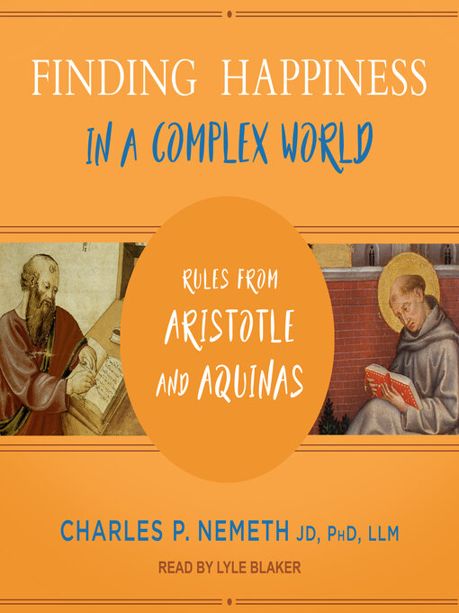 Title details for Finding Happiness in a Complex World by Charles P. Nemeth, JD, PhD, LLM - Available